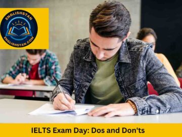 IELTS Exam Day: Dos and Don'ts