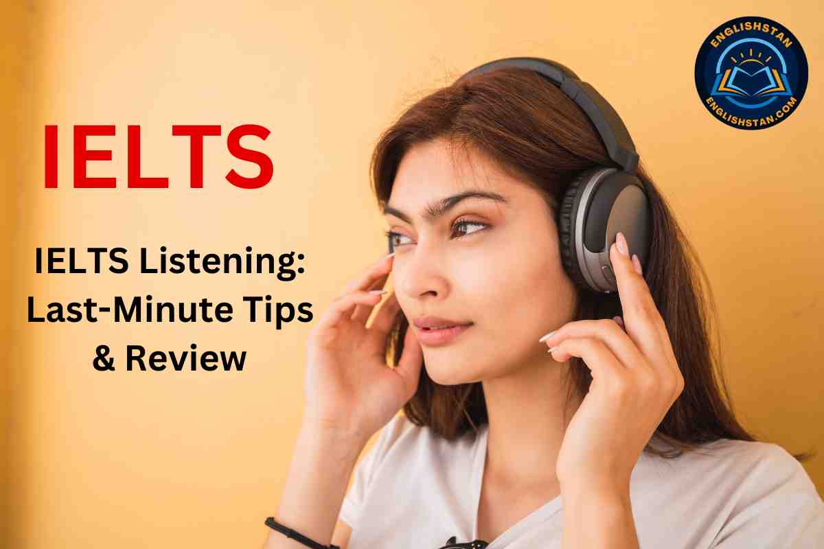 ielts-listening-last-minute-tips-review-english-stan