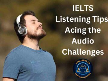 IELTS Listening Tips: Acing the Audio Challenges