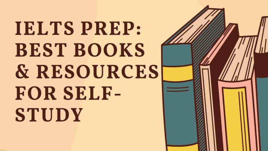 IELTS Prep: Best Books & Resources for Self-Study