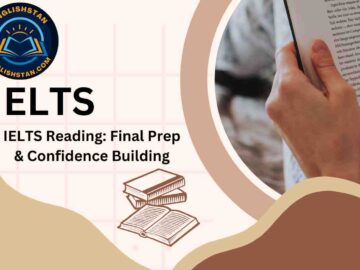 IELTS Reading: Final Prep & Confidence Building