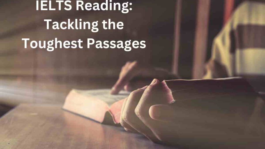 IELTS Reading: Tackling the Toughest Passages