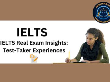 IELTS Real Exam Insights: Test-Taker Experiences