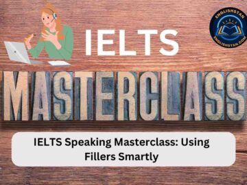 IELTS Speaking Masterclass: Using Fillers Smartly