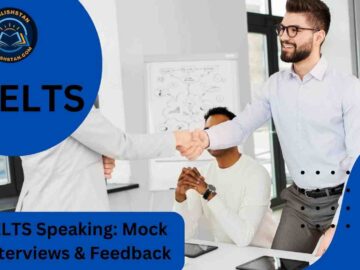 IELTS Speaking: Mock Interviews & Feedback