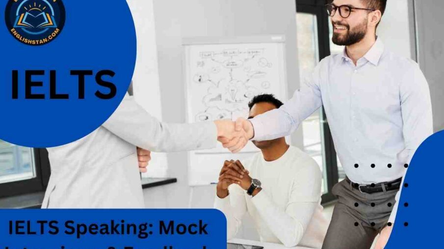 IELTS Speaking: Mock Interviews & Feedback