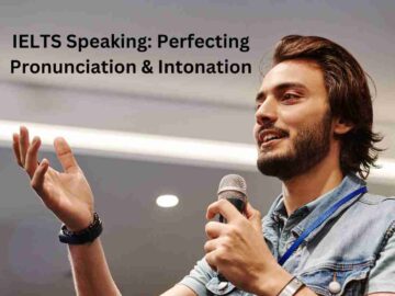 IELTS Speaking: Perfecting Pronunciation & Intonation
