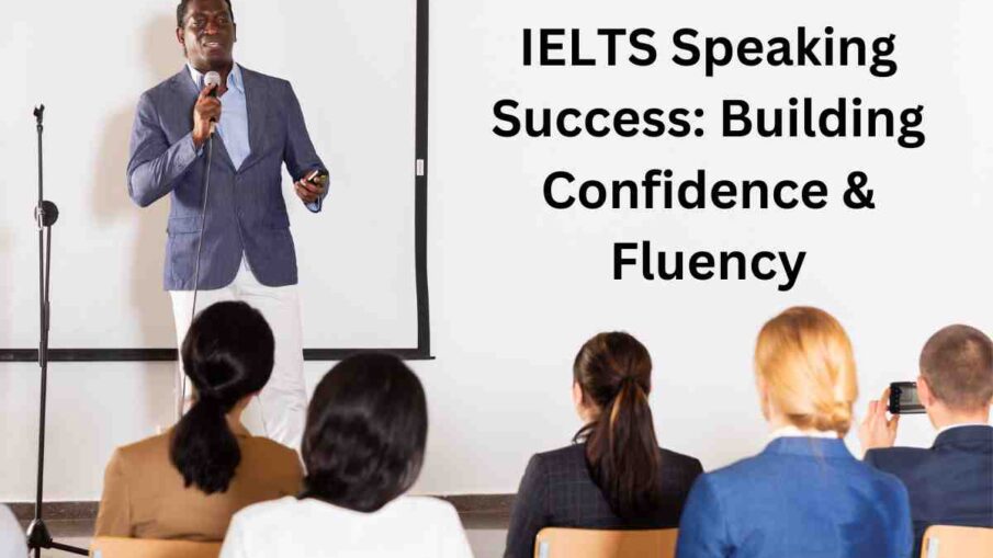 IELTS Speaking Success: Building Confidence & Fluency
