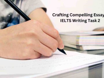 Crafting Compelling Essays: IELTS Writing Task 2