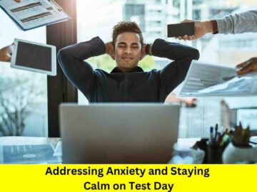 Addressing Anxiety and Staying Calm on Test Day