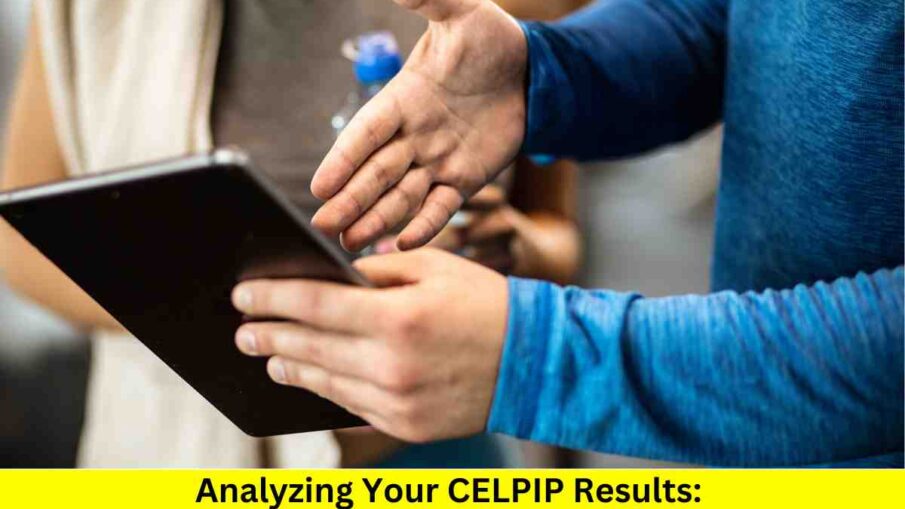 Analyzing Your CELPIP Results: What's Next?