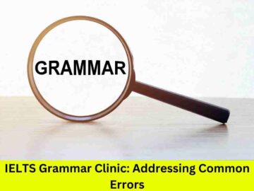 IELTS Grammar Clinic: Addressing Common Errors