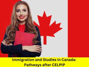 Immigration and Studies in Canada: Pathways after CELPIP