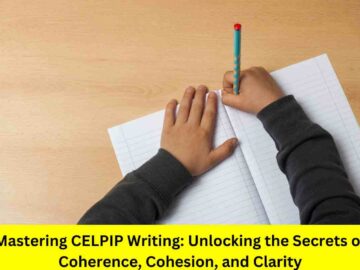 Mastering CELPIP Writing: Unlocking the Secrets of Coherence, Cohesion, and Clarity