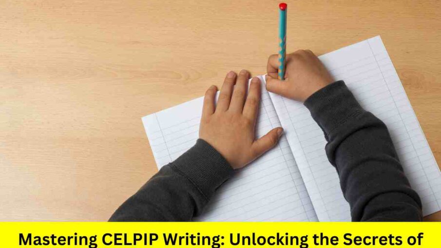 Mastering CELPIP Writing: Unlocking the Secrets of Coherence, Cohesion, and Clarity