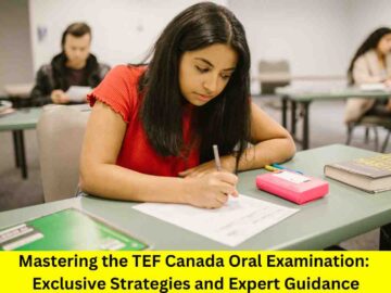 Mastering the TEF Canada Oral Examination: Exclusive Strategies and Expert Guidance
