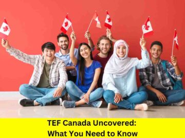 TEF Canada Uncovered: What You Need to Know