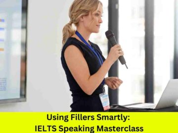 Using Fillers Smartly: IELTS Speaking Masterclass